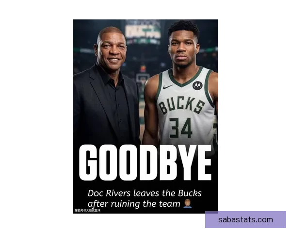 雄鹿出局字母哥发声里弗斯感慨球队健康困扰